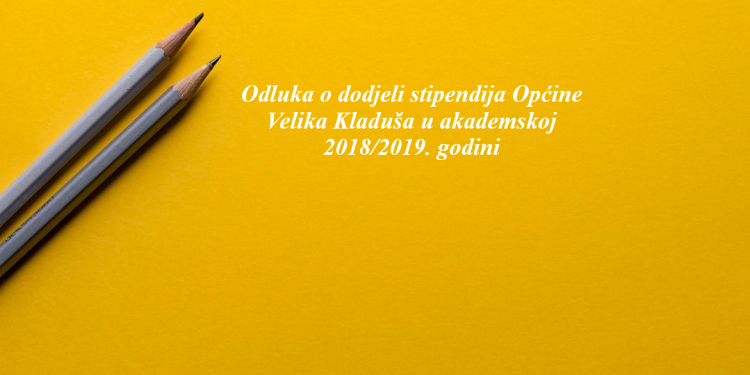 Odluka o dodjeli stipendija Općine Velika Kladuša u akademskoj 2018/2019. godini