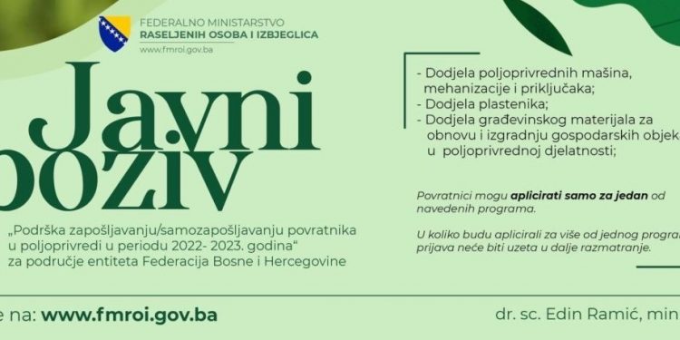 Javni poziv za podnošenje prijava za program pomoći održivog povratka „Podrška zapošljavanju/samozapošljavanju povratnika u poljoprivredi u periodu 2022- 2023.godina“ za područje FBiH