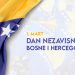 Sretan vam Dan nezavisnosti Bosne i Hercegovine